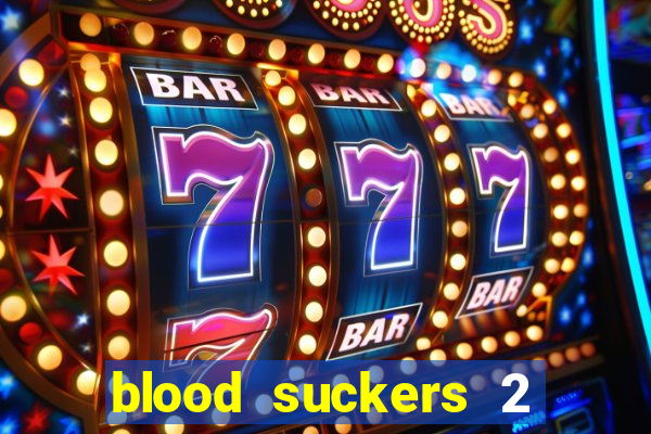 blood suckers 2 slot free play