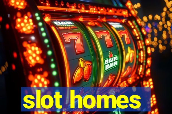 slot homes