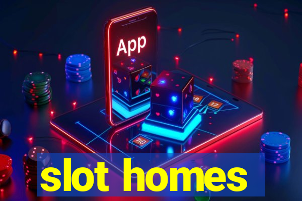 slot homes