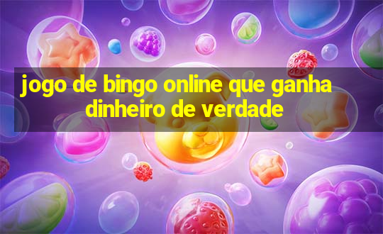 jogo de bingo online que ganha dinheiro de verdade