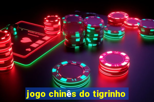 jogo chinês do tigrinho