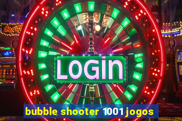 bubble shooter 1001 jogos