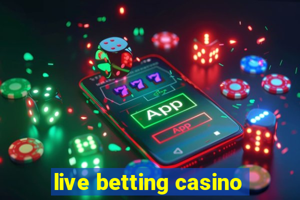 live betting casino