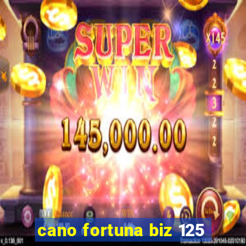 cano fortuna biz 125