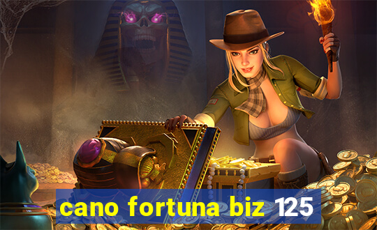 cano fortuna biz 125