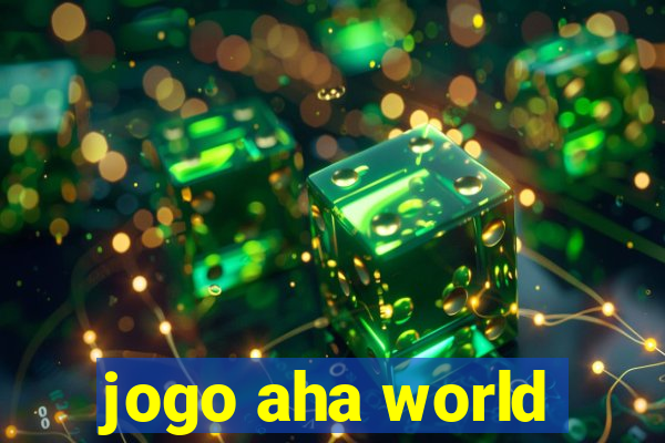 jogo aha world