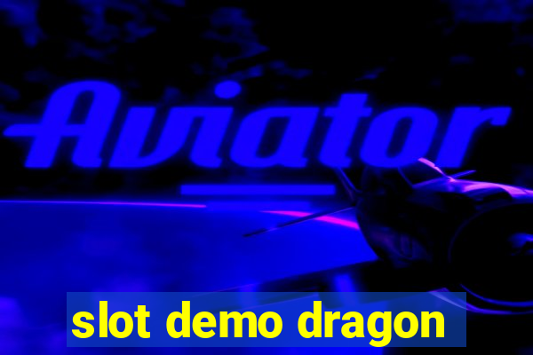 slot demo dragon