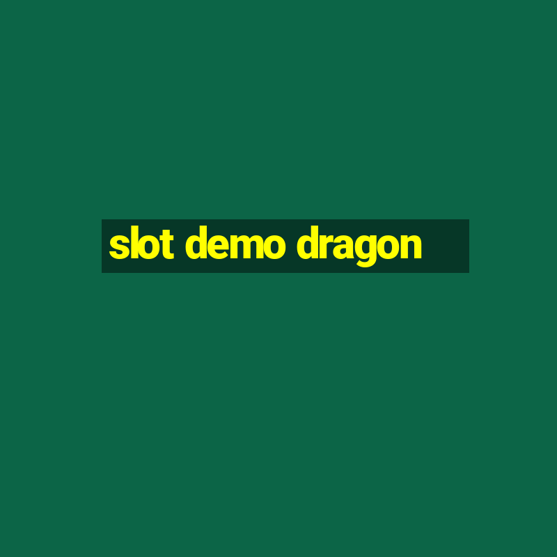 slot demo dragon