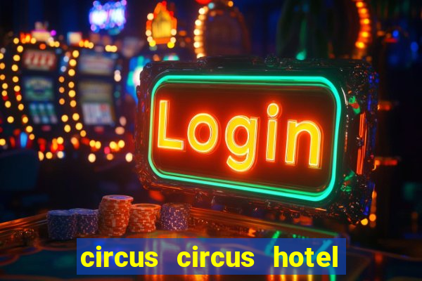 circus circus hotel casino and theme park