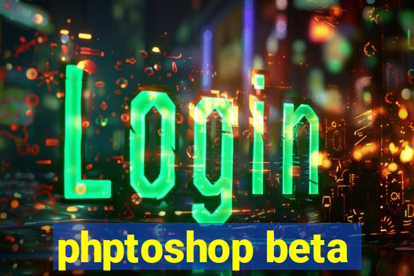 phptoshop beta