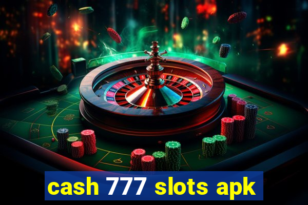 cash 777 slots apk