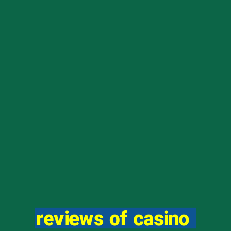 reviews of casino