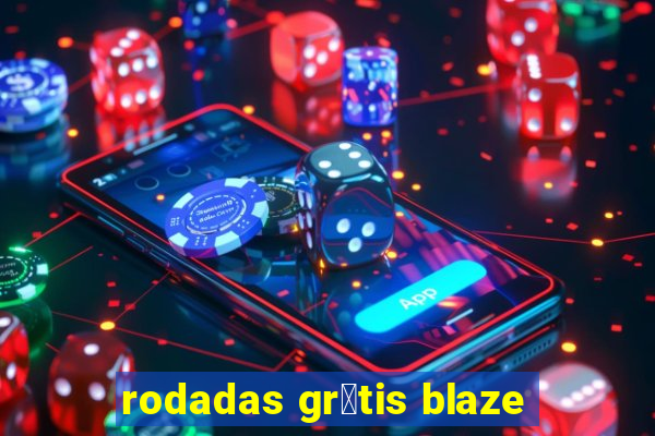 rodadas gr谩tis blaze