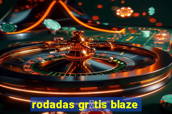 rodadas gr谩tis blaze