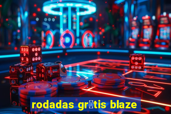 rodadas gr谩tis blaze