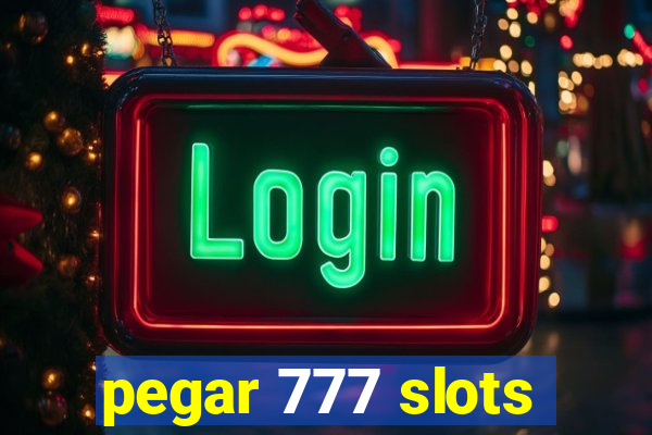 pegar 777 slots