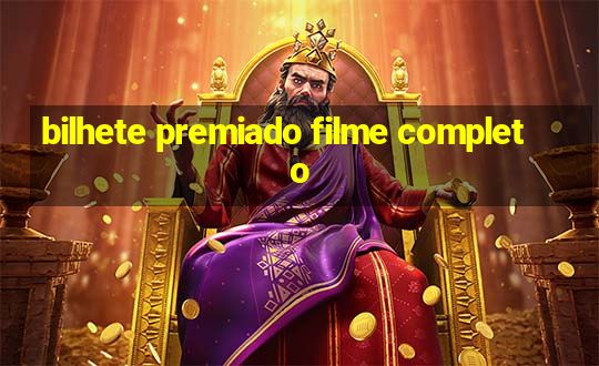 bilhete premiado filme completo