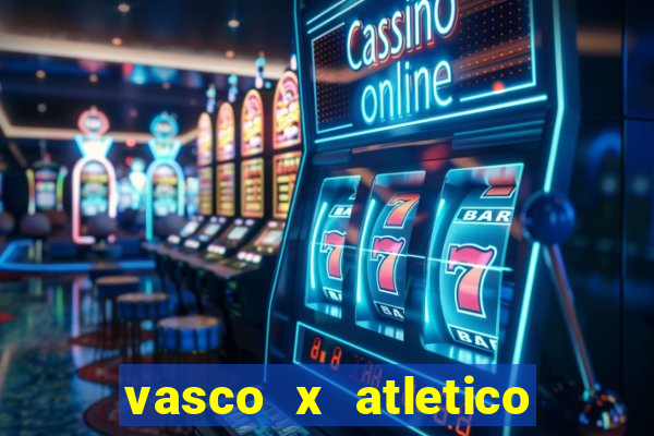 vasco x atletico go onde assistir