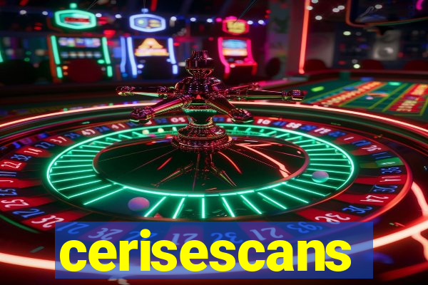 cerisescans