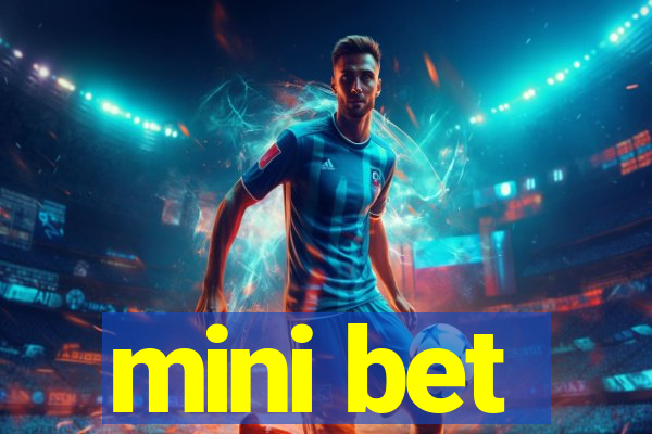 mini bet