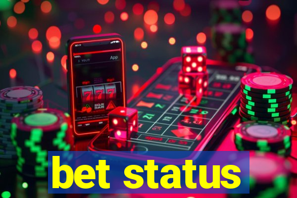 bet status