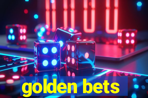 golden bets