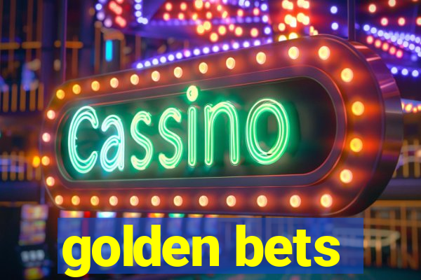 golden bets