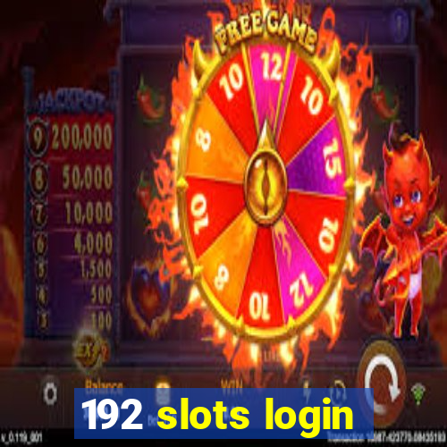 192 slots login