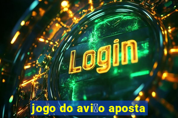 jogo do avi茫o aposta