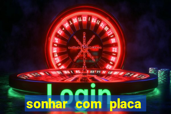 sonhar com placa de carro