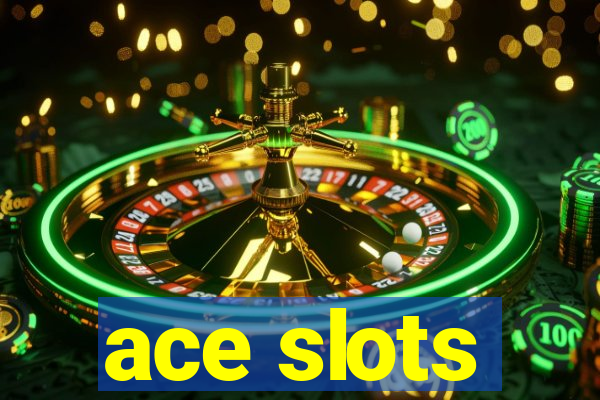 ace slots