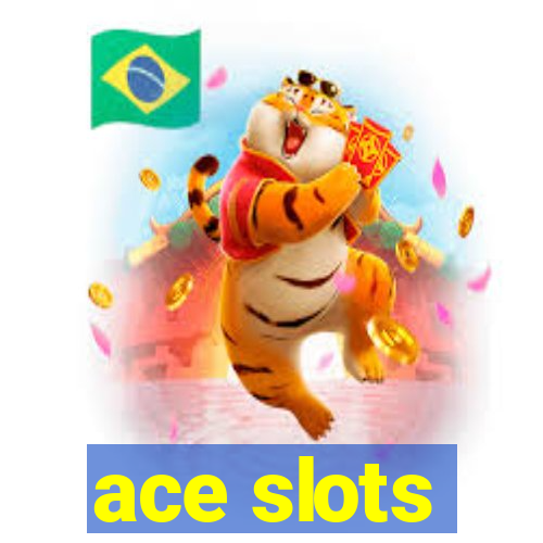 ace slots