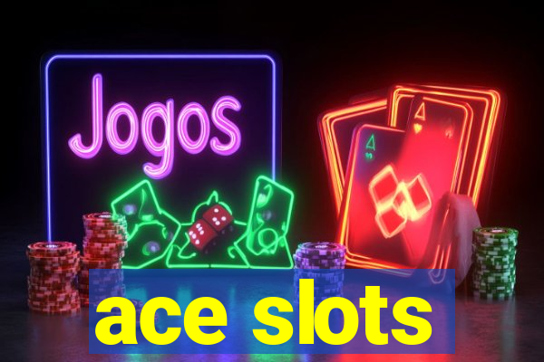 ace slots