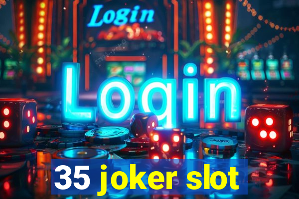 35 joker slot