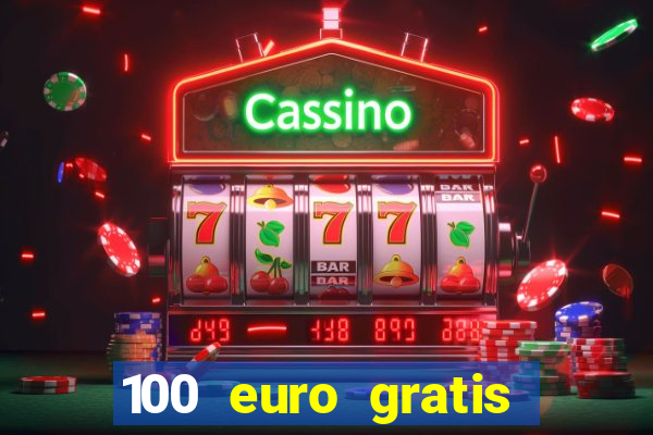 100 euro gratis casino ohne einzahlung