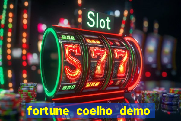 fortune coelho demo grátis dinheiro infinito