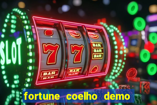 fortune coelho demo grátis dinheiro infinito