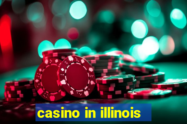 casino in illinois