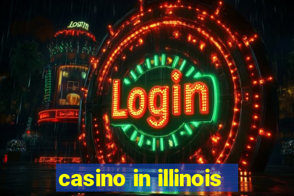 casino in illinois