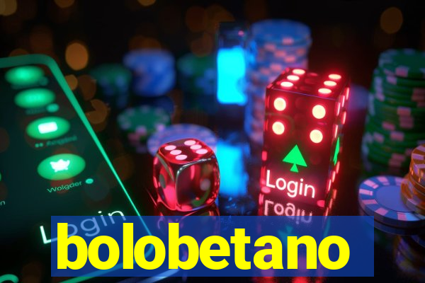 bolobetano