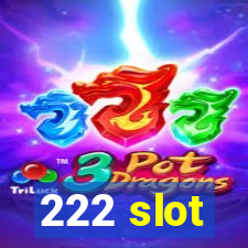 222 slot