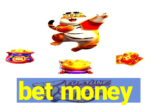 bet money