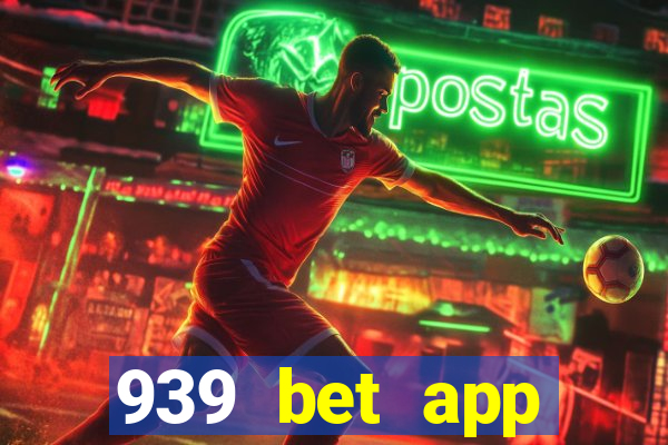 939 bet app download apk