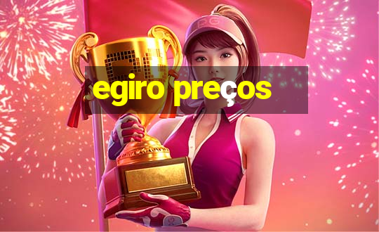 egiro preços