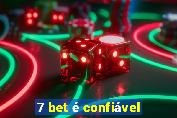 7 bet é confiável