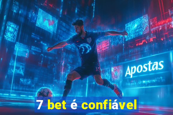 7 bet é confiável