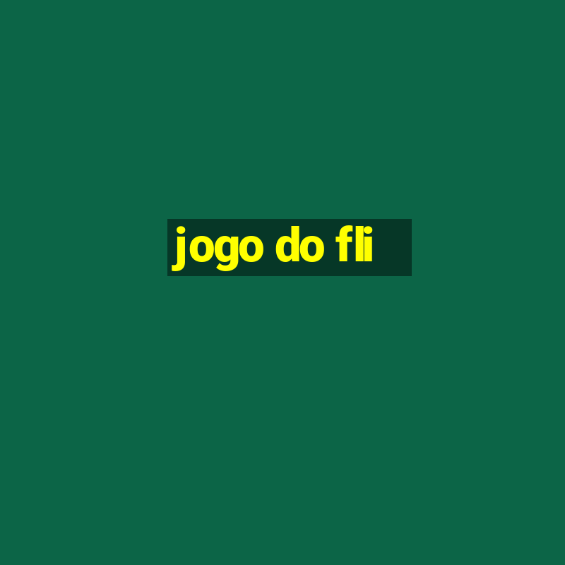 jogo do fli