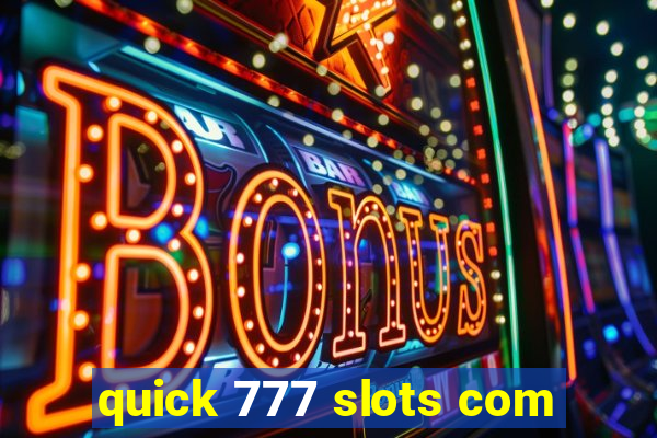 quick 777 slots com