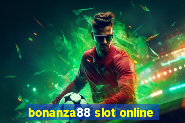 bonanza88 slot online