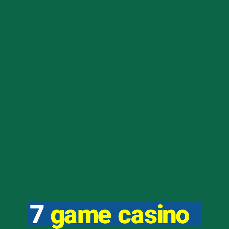 7 game casino